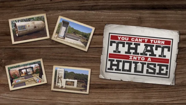 thumbnail - You Can't Turn That Into a House