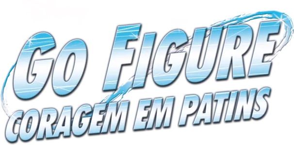 Go Figure — Coragem em Patins