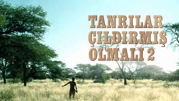 thumbnail - Tanrılar Çıldırmış Olmalı 2