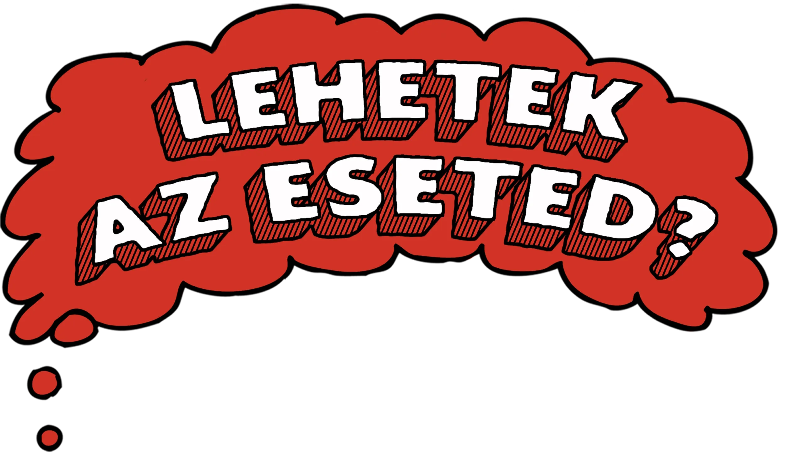 Lehetek az eseted?