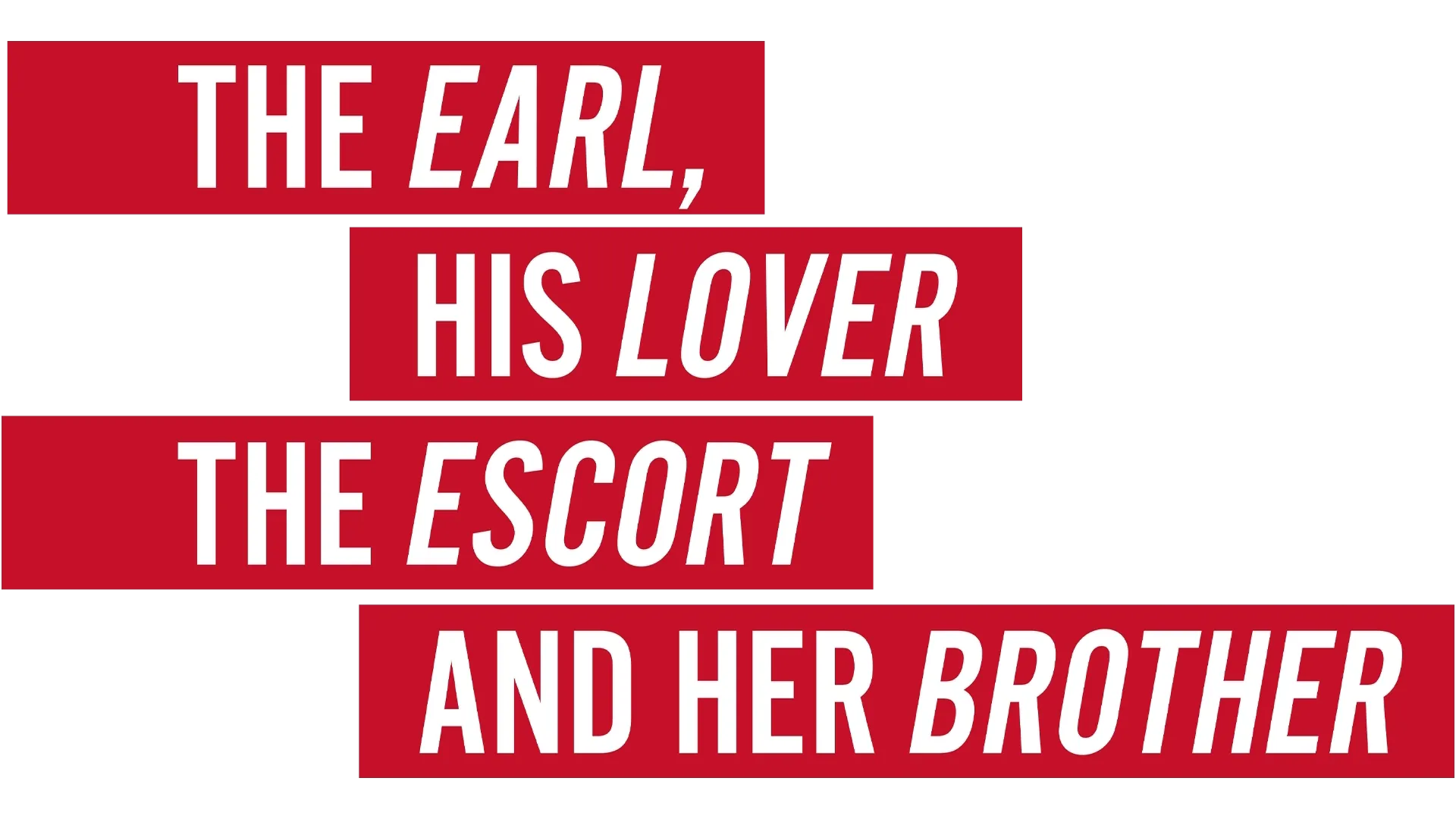The Earl, His Lover, the Escort and Her Brother