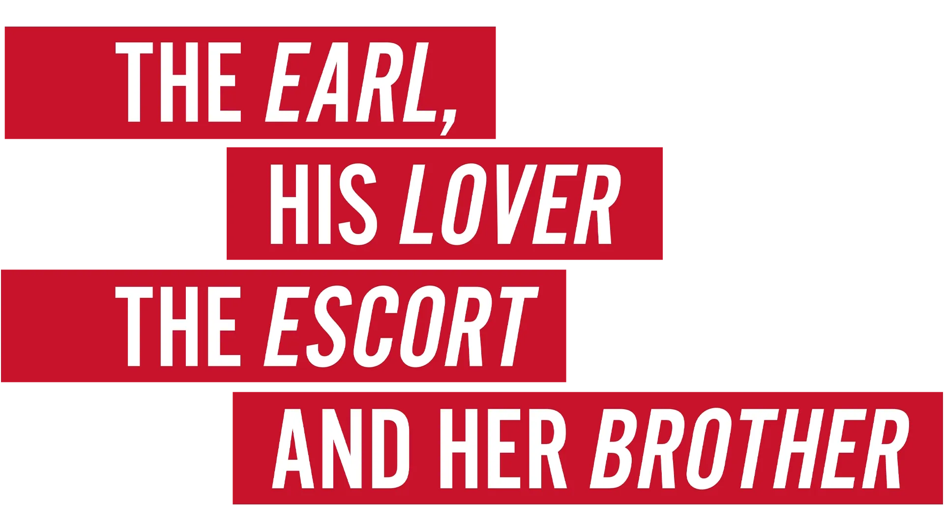 The Earl, His Lover, the Escort and Her Brother
