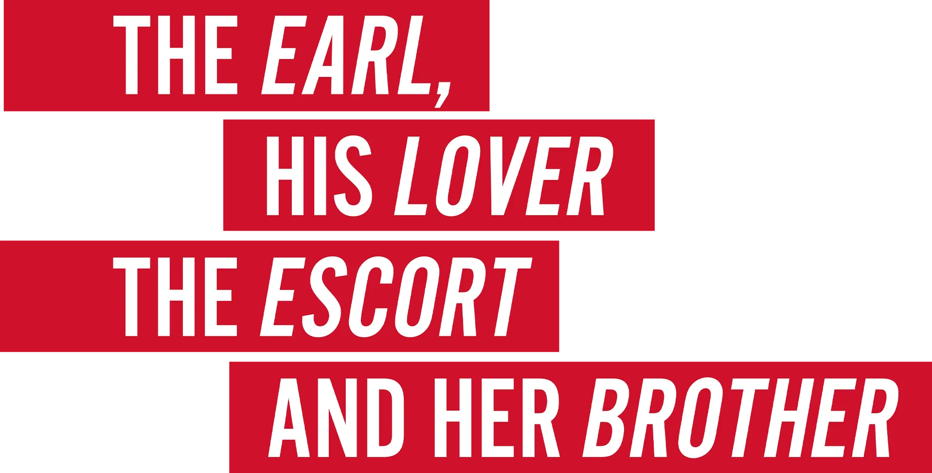 The Earl, His Lover, the Escort and Her Brother