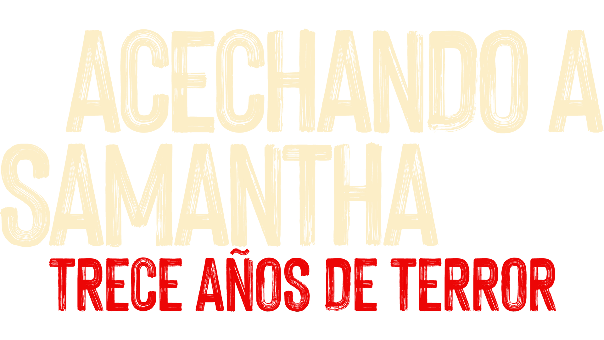 Acechando a Samantha: Trece años de terror