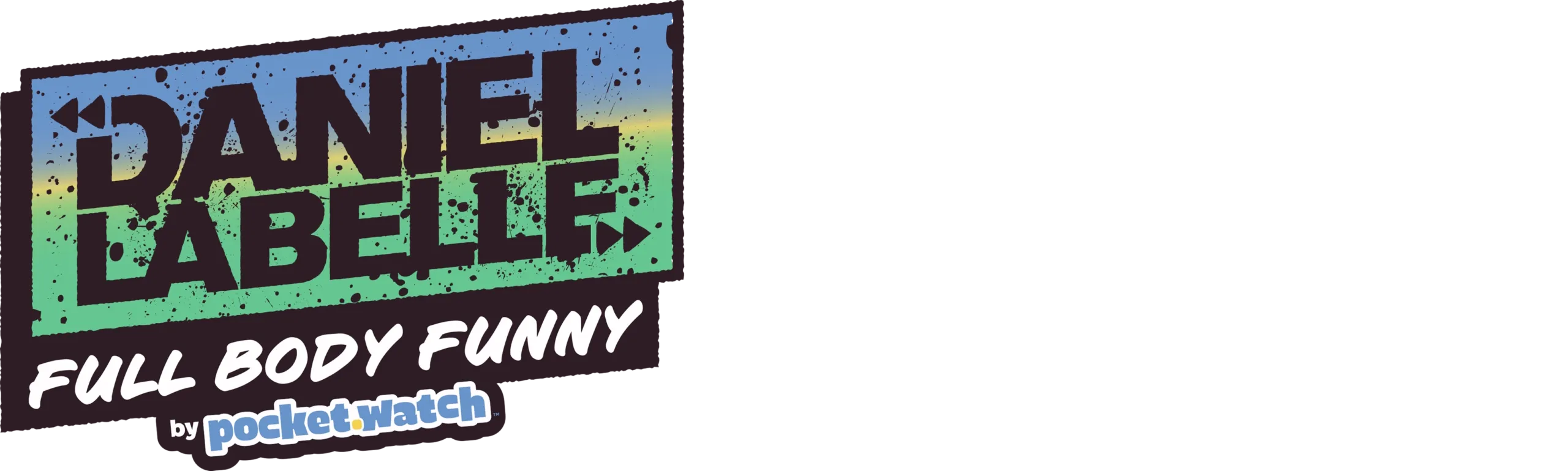 Daniel LaBelle: Full Body Funny