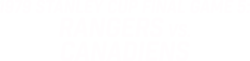 1979 Stanley Cup Final Game 5: Rangers vs. Canadiens