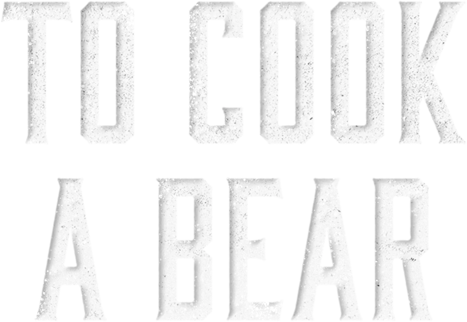To Cook a Bear