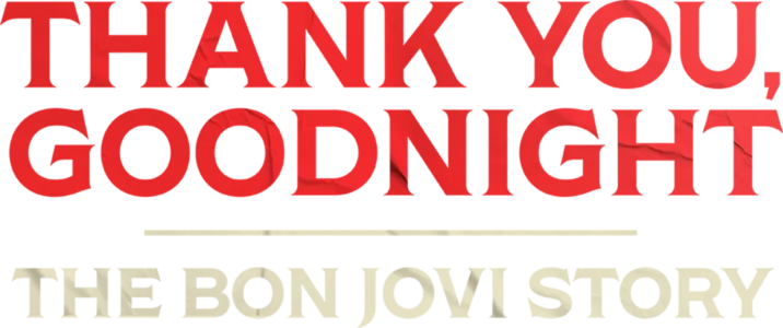Thank You, Goodnight: The Bon Jovi Story