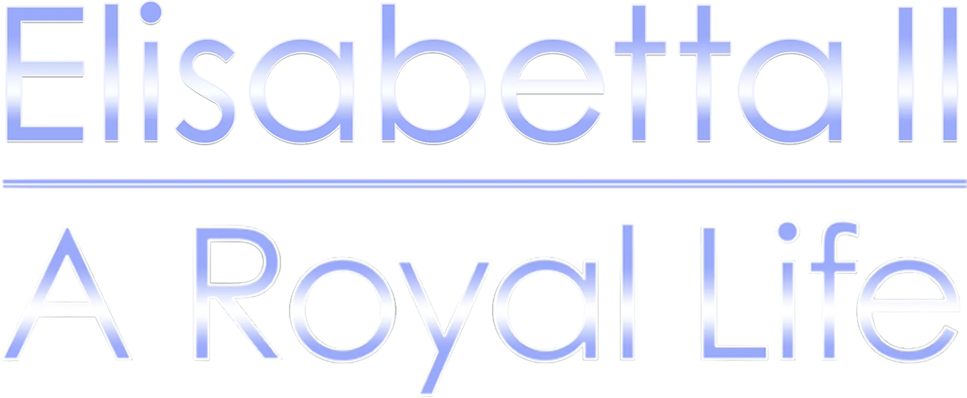 Elisabetta II: A Royal Life