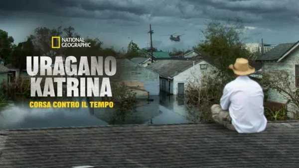 thumbnail - Uragano Katrina: Corsa contro il tempo