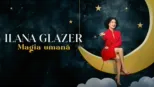 thumbnail - Ilana Glazer: Magia umană