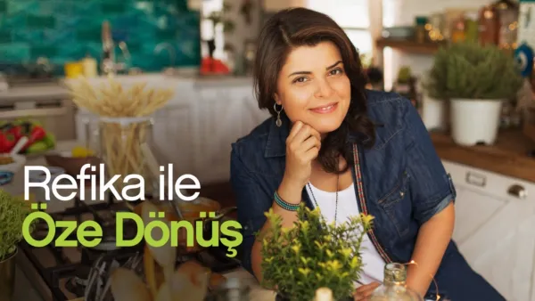 thumbnail - Refika ile Öze Dönüş