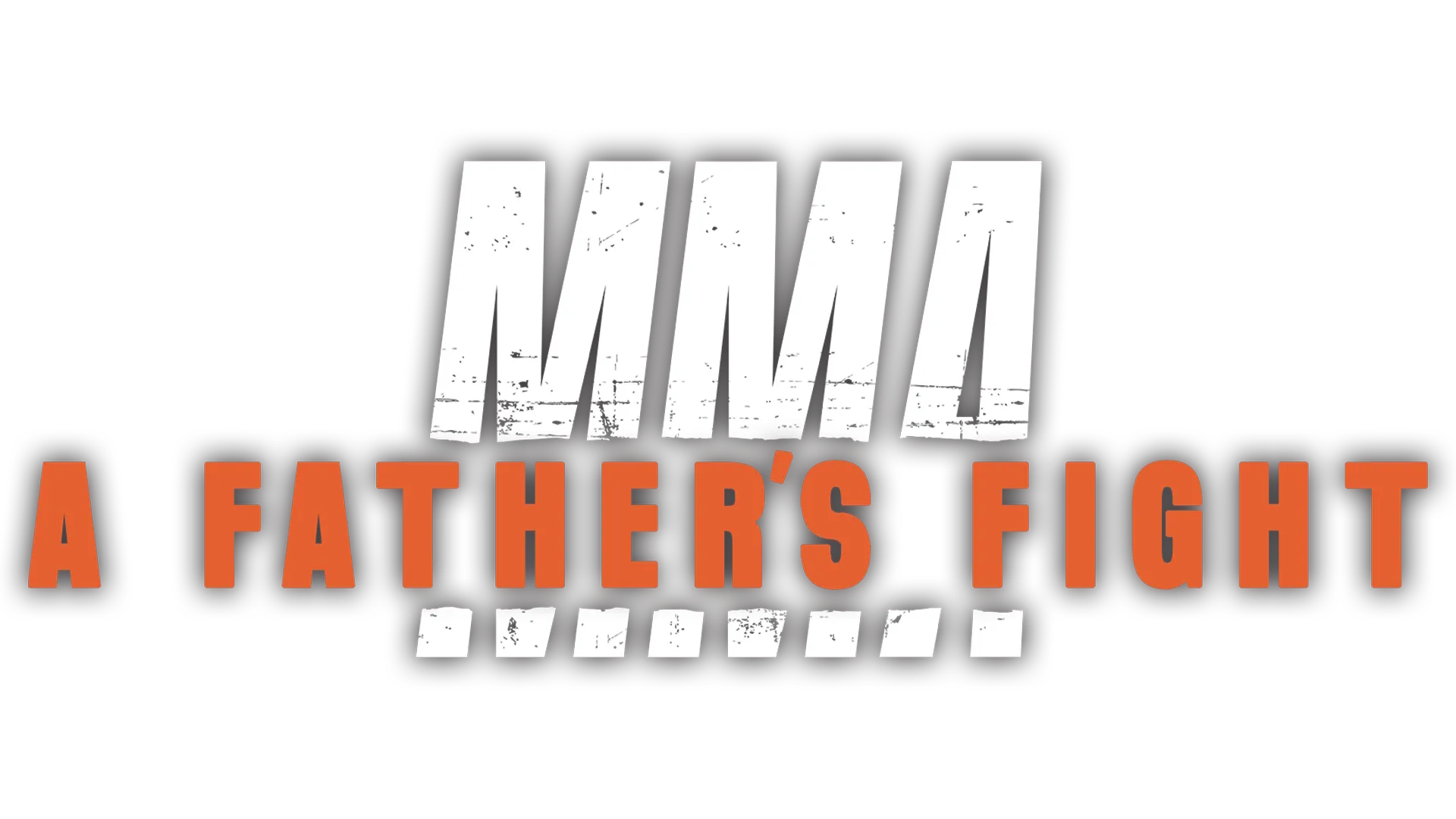 MMA: A Father's Fight