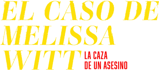 El caso de Melissa Witt: La caza de un asesino