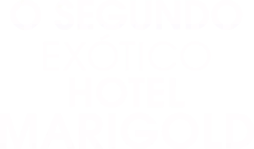 O Segundo Exótico Hotel Marigold