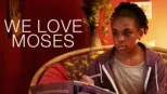 thumbnail - We Love Moses