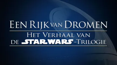 Een rijk vol dromen: het verhaal van de Star Wars-trilogie