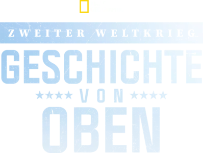 Zweiter Weltkrieg: Geschichte von oben