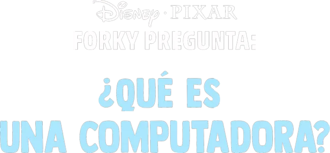 Forky pregunta: ¿Qué es una computadora?
