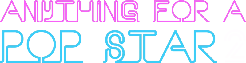 Anything for a Pop Star 2