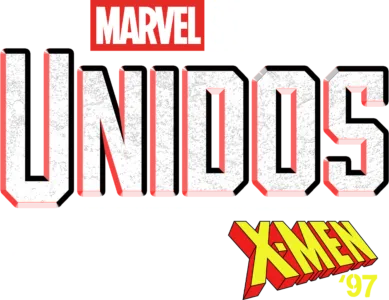 UNIDOS: Creando X-Men '97