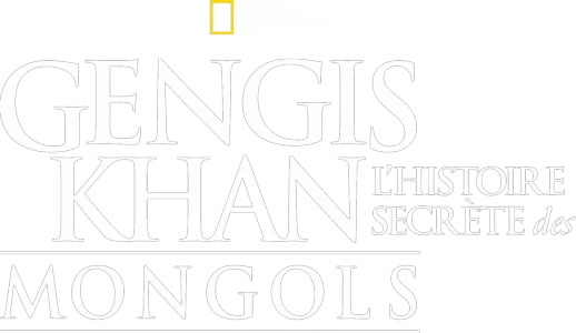 Gengis Khan : l'histoire secrète des Mongoles