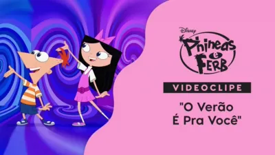 "O Verão É Pra Você" | Phineas e Ferb: O Verão Foi Feito Para Você Videoclipe