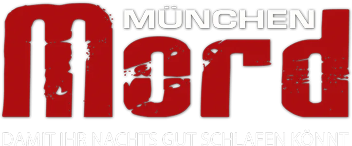 München Mord - Damit ihr nachts ruhig schlafen könnt
