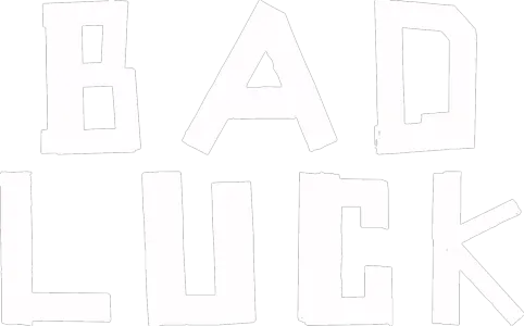 Bad Luck