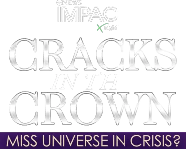 IMPACT x Nightline: Cracks in the Crown: Miss Universe in Crisis?