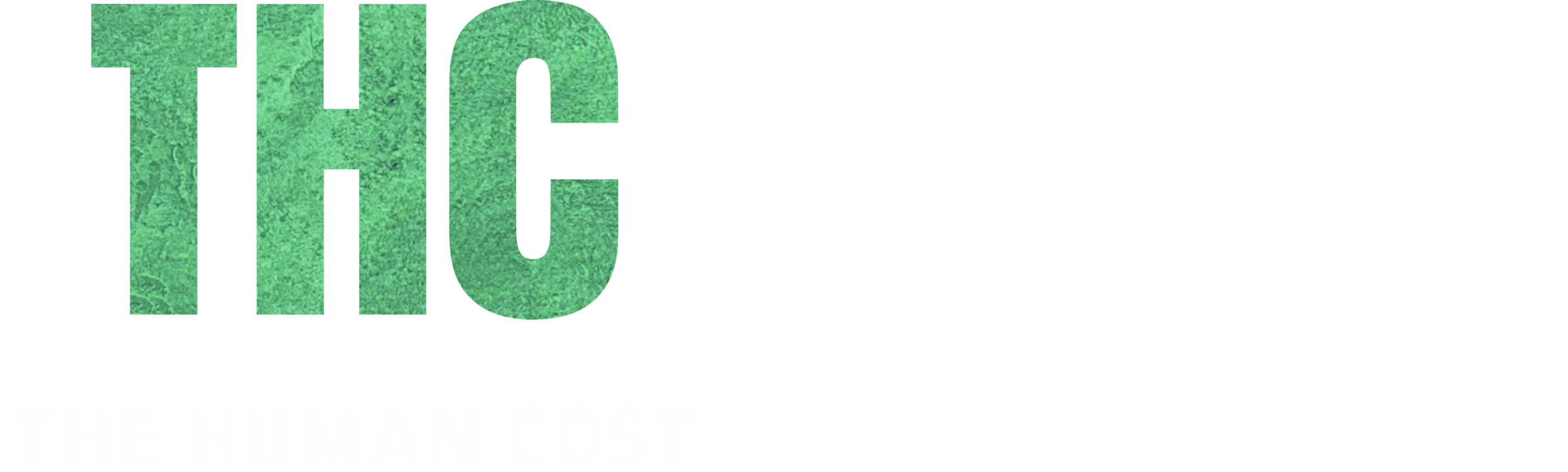 THC: The Human Cost