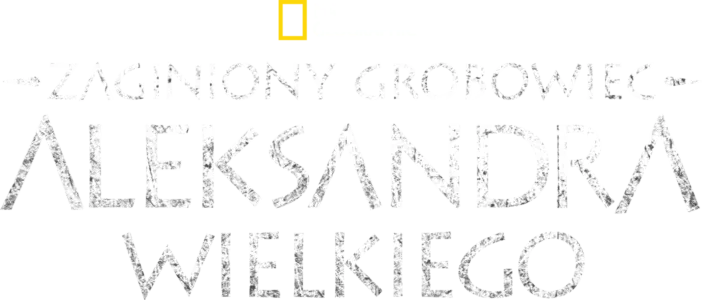Zaginiony grobowiec Aleksandra Wielkiego