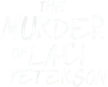 The Murder of Laci Peterson