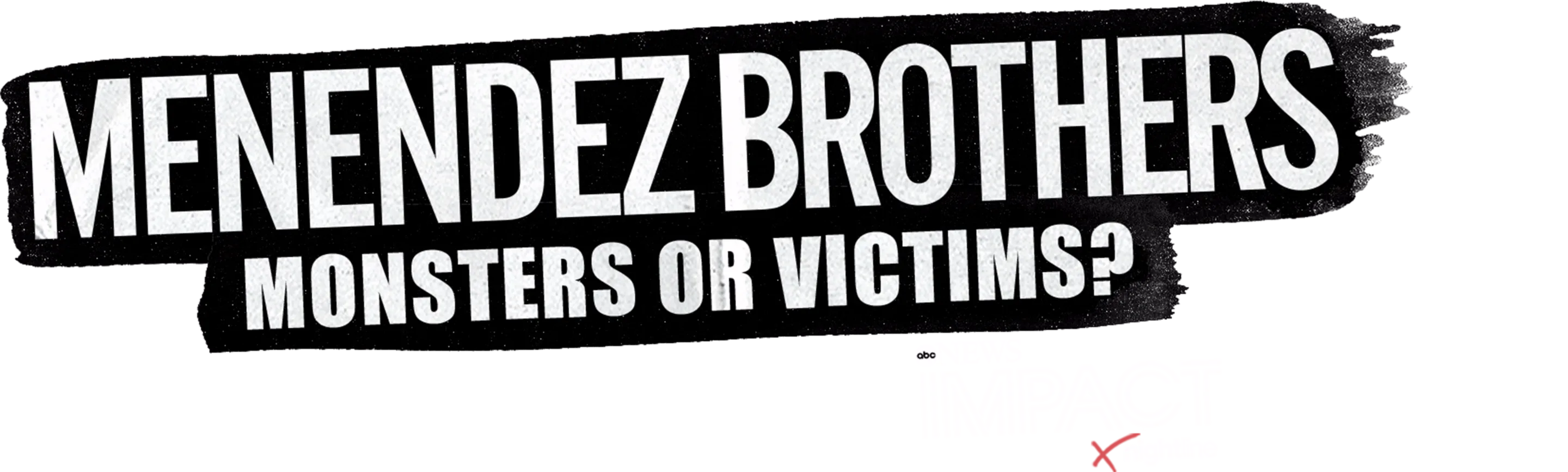 ⁦IMPACT x Nightline: Menendez Brothers: Monsters or Victims?⁩