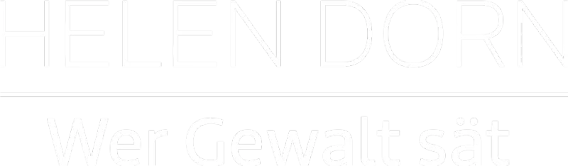 Helen Dorn - Wer Gewalt sät?