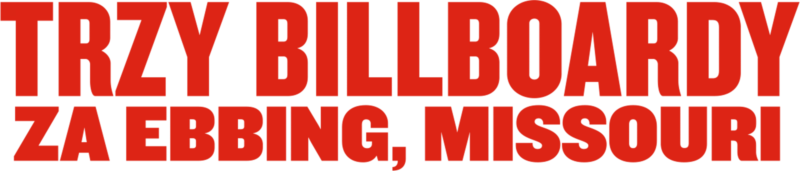 Trzy Billboardy za Ebbing, Missouri