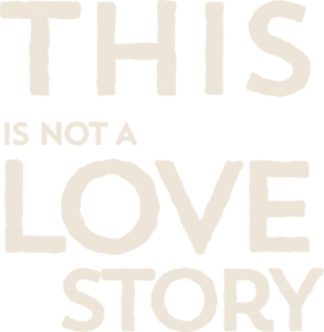 This Is Not a Love Story
