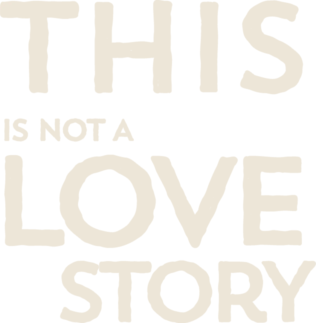 This Is Not a Love Story