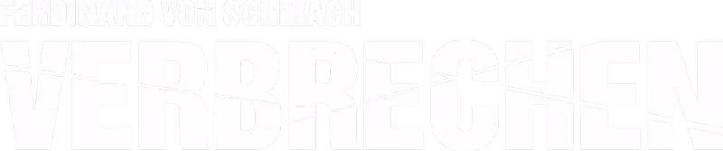 Verbrechen nach Ferdinand von Schirach