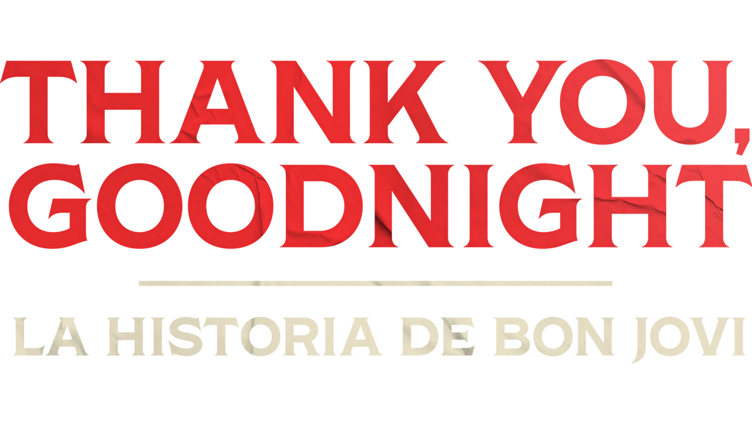 Thank you, Goodnight: La historia de Bon Jovi