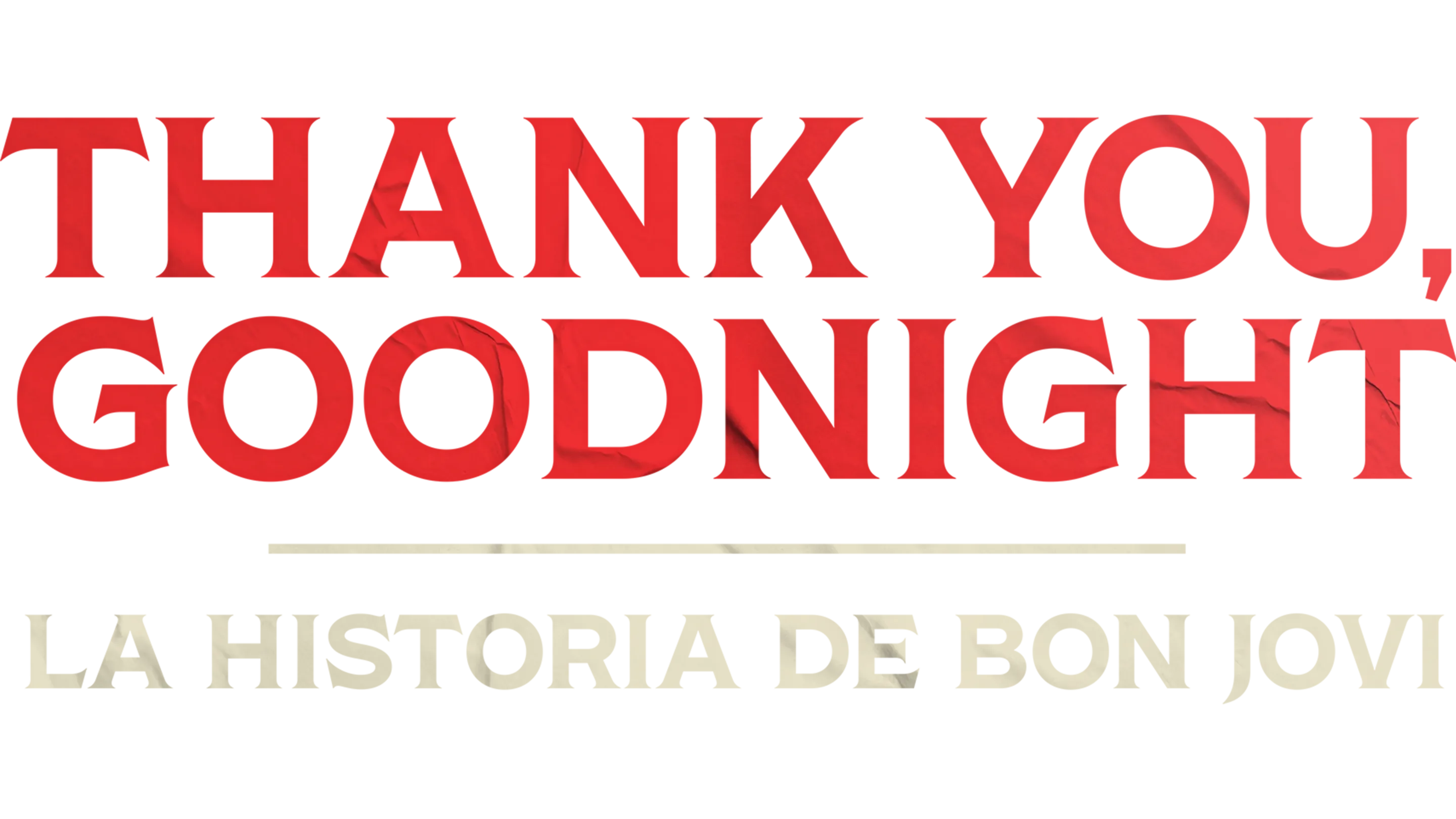 Thank you, Goodnight: La historia de Bon Jovi
