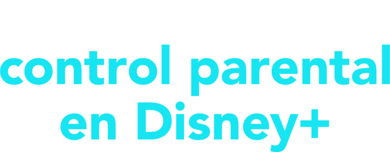 Configuración del control parental en Disney+