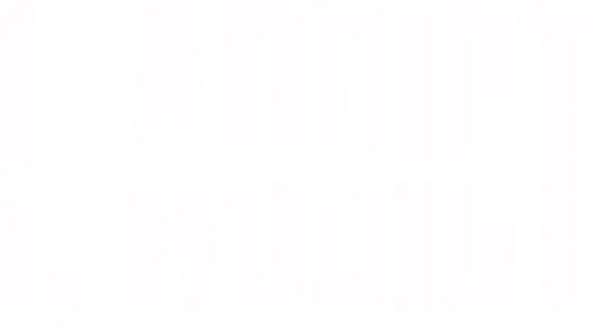 I, Addict