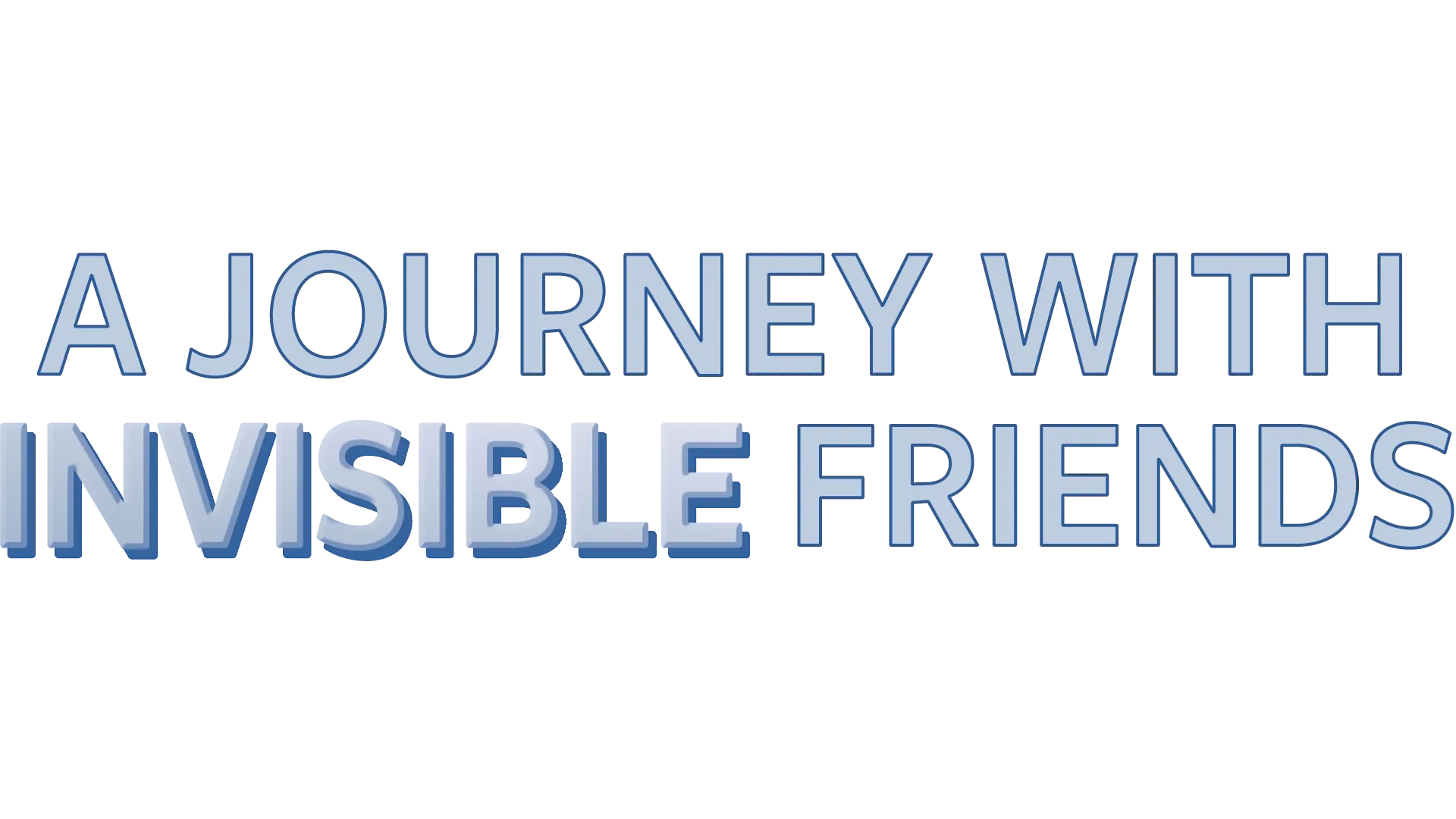 A Journey with Invisible Friends