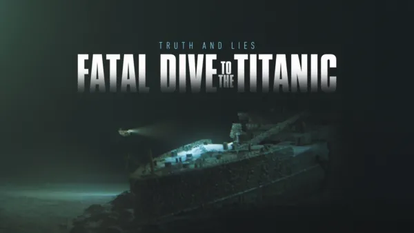 thumbnail - Fatal Dive to the Titanic: Truth and Lies