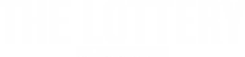 The Lottery: The Mexican Dream