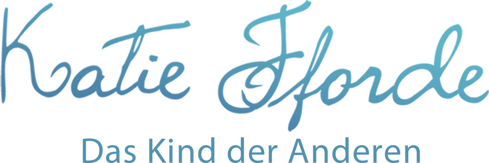 Katie Fforde - Das Kind der Anderen