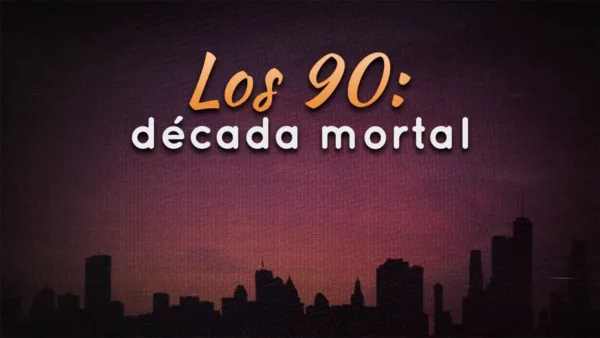 thumbnail - Los 90: década mortal