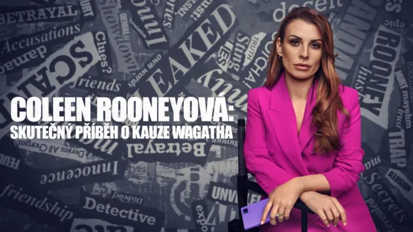thumbnail - Coleen Rooneyová: Skutečný příběh o kauze Wagatha