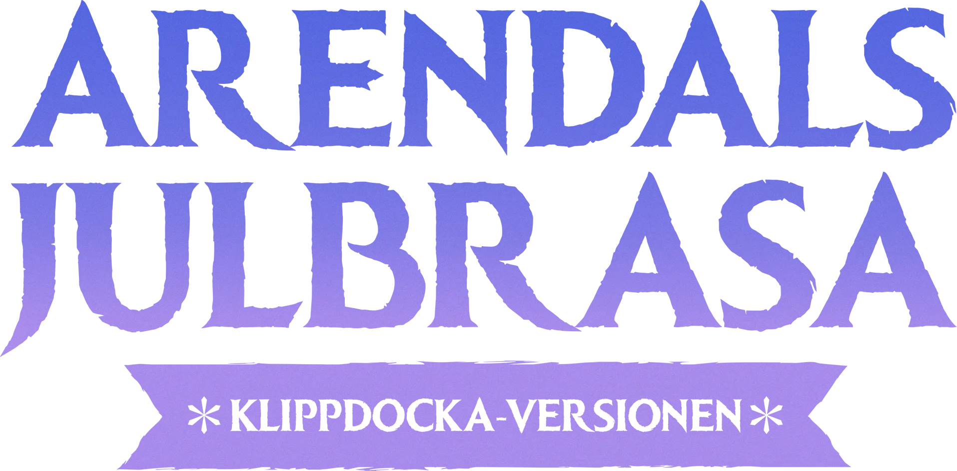 Arendals julbrasa: Klippdocka-versionen